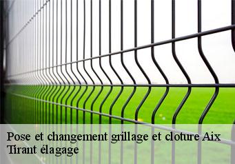 Pose et changement grillage et cloture aix-59310 Tirant élagage